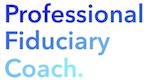 Professional Fiduciary Coach